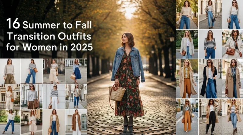 16 Summer to Fall Transition Outfits for Women in 2025
